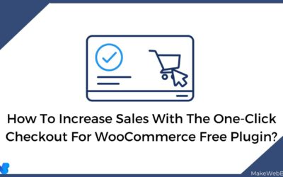 How to Add One-Click Checkout Functionality in WooCommerce Stores and Simplify Checkout Process?